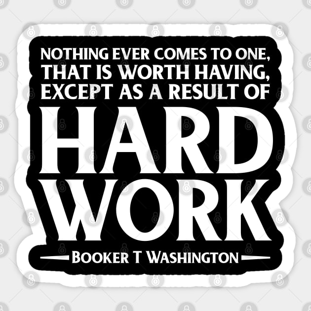 Hard Work. Booker T. Washington, Black history, Quote Sticker by UrbanLifeApparel